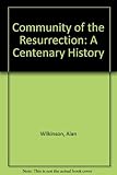 Community of the Resurrection : Centenary History