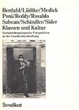 Klassen und Kultur (Sozialanthropologische Perspektiven in der Geschichtsschreibung) - Carlo Poni, David Sabean, William M. Reddy, Gerald M. Sider, Hans Medick, Robert M. Berdahl, Renato Rosaldo, Alf L&uuml;dtke