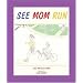 See Mom Run