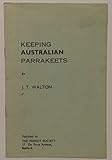 Keeping Australian parrakeets : a guide for beginners