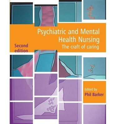 [ Psychiatric and Mental Health Nursing: The Craft of Caring By Barker, Phil ( Author ) Paperback 2009 ]