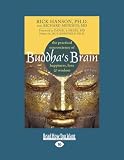 Buddhas Brain: The Practical Neuroscience of Happiness, Love, and Wisdom