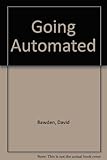 Going automated : implementing and using information technology in special libraries and information units