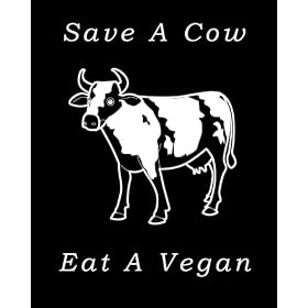 Save A Cow, Eat A Vegan T-Shirt
