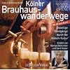 K�lner Brauhauswanderwege: Gesellige Rundg�nge durch die "K�lsch-Kultur"