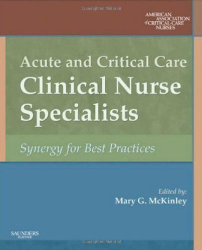 Acute and Critical Care Clinical Nurse Specialists Synergy for Best Practices 1e1416001573