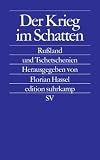 Produkt-Bild: Der Krieg im Schatten: Ru&szlig;land und Tschetschenien (edition suhrkamp)