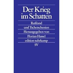Der Krieg im Schatten: Ru�land und Tschetschenien (edition suhrkamp)