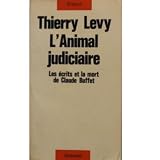 Lanimal judiciaire: Les ecrits et la mort de Claude Buffet (Enjeux)