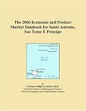 The 2006 Economic and Product Market Databook for Santo Antonio, Sao Tome E Principe