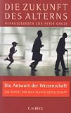 Die Zukunft des Alterns: Die Antwort der Wissenschaft - 