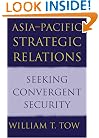 Asia-Pacific Strategic Relations: Seeking Convergent Security (Cambridge Asia-Pacific Studies)