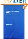 Kennedy, Johnson and the Defence of NATO: The Dynamics of Alliance 1962-68 (Contemporary Security Studies)