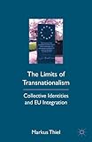 The limits of transnationalism : collective identities and EU integration