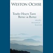 Tender Hearts Taste Better in Butter | [Weston Ochse]