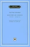 History of Venice, Volume 1, Books I-IV (The I Tatti Renaissance Library)