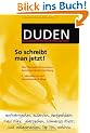 Duden - So schreibt man jetzt!: Das �bungsbuch zur neuen deutschen Rechtschreibung