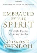 Embraced by the Spirit: The Untold Blessings of Intimacy with God Embraced by the Spirit: The Untold Blessings of Intimacy with God