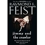 Jimmy and the Crawler (Novella Edition) by Raymond E. Feist