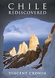 Chile rediscovered : in search of Eden
