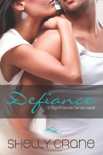 By Shelly Crane Defiance: A Significance Novel [Paperback]