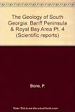 The Geology of South Georgia. 4, Barff Peninsula and Royal Bay areas