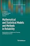 Mathematical and statistical models and methods in reliability : applications to medicine, finance, and quality control