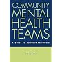 Community Mental Health Teams: A Guide to Current &hellip by Tom Burns