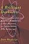 A Brilliant Darkness
