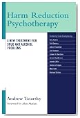 Harm Reduction Psychotherapy: A New Treatment for Drug and Alcohol Problems