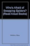 Who's afraid of swapping spiders?