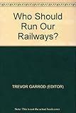 Who should run our railways?