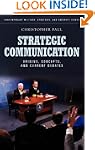 Strategic Communication: Origins, Con...