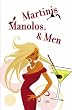 Martinis, Manolos, and Men