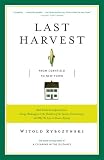 Last Harvest: How a Cornfield Became New Daleville: Real Estate Development in America from George Washington to the Builders of the Twenty-First Century and Why We Live in Houses Anyway