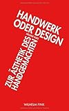 Image de Handwerk oder Design. Zur Ästhetik des Handgemachten