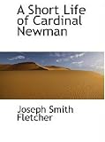 A Short Life of Cardinal Newman