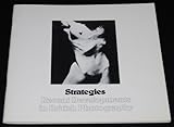 Strategies : recent developments in British photography : an exhibition