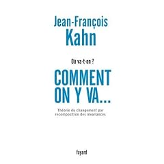 O� va-t-on ? Comment on y va... : Th�orie du changement par recomposition des invariances