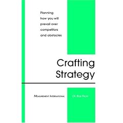 Crafting Strategy: Planning How You Will Prevail over Competitors and Obstacles