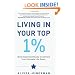 Living in Your Top 1%: Nine Essential Rituals to Achieve Your Ultimate Life Goals