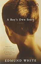 A Boy's Own Story: A Novel A Boy's Own Story: A Novel
