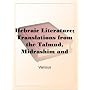 Hebraic Literature; Translations from the Talmud, Midrashim andKabbala