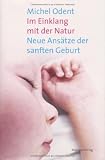 Produkt-Bild: Im Einklang mit der Natur: Neue Ans&auml;tze der sanften Geburt