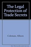 The legal protection of trade secrets
