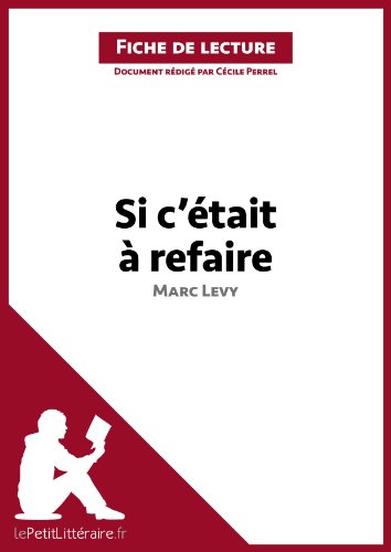 Si c'était à refaire de Marc Levy (Fiche de lecture): Résumé complet et analyse détaillée de l'oeuvre (French Edition)