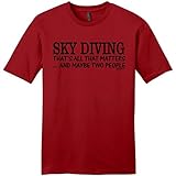 Skydiving Equipment Sky Diving That's All That Matters Maybe Two People Young Mens T-Shirt Large ClRed