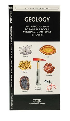 Geology: An Introduction to Familiar Rocks, Minerals, Gemstones & Fossils (A Pocket Naturalist Guide)
