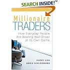 Click here to buy Millionaire Traders: How Everyday People Are Beating Wall Street... by  Kathy Lien and Boris Schlossberg.