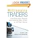 Millionaire Traders: How Everyday People Are Beating Wall Street at Its Own Game